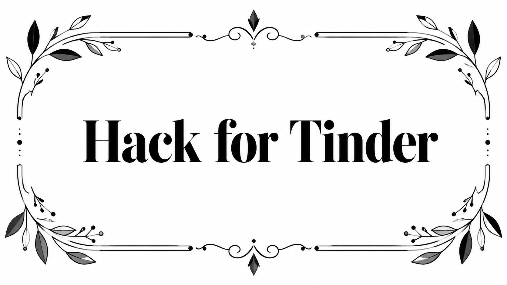Hack for Tinder