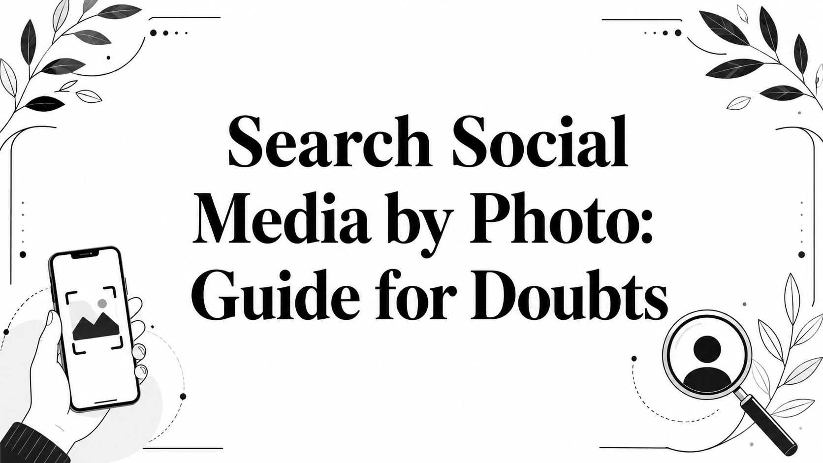 Search Social Media by Photo: Guide for Doubts