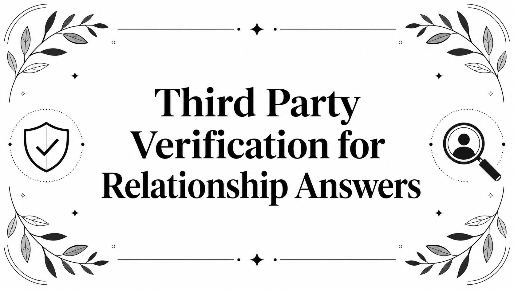 Third Party Verification for Relationship Answers